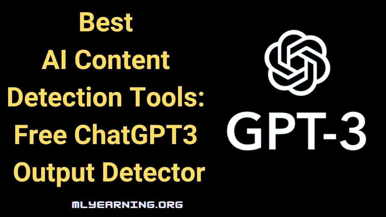 Best AI Content Detection Tools Free ChatGPT3 Output Detector